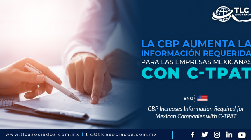 CO3 – La CBP aumenta la información requerida para las empresas mexicanas con C-TPAT/ CBP Increases Information Required for Mexican Companies with C-TPAT