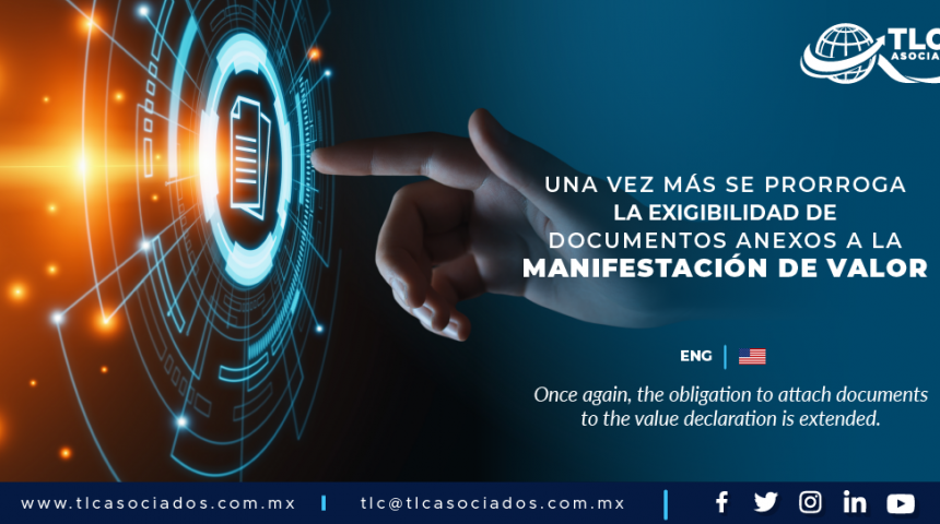 EN1 – Una vez más se prorroga la exigibilidad de documentos anexos a la manifestación de valor/ Once again, the obligation to attach documents to the value declaration is extended.