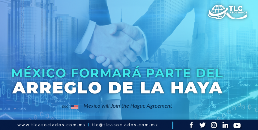 RI3 – México formará parte del Arreglo de la Haya/ Mexico will Join the Hague Agreement