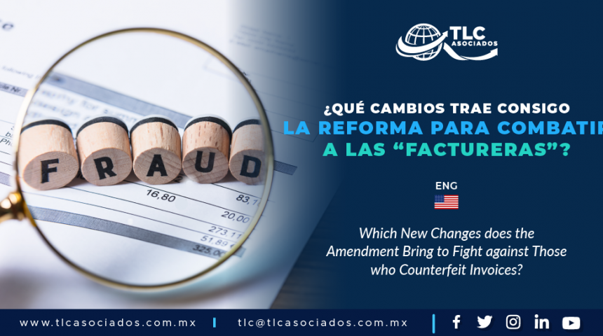 T93 – ¿Qué cambios trae consigo la Reforma para combatir a las “factureras”?/ What New Changes Brings the Amendment to Fight against Individuals who Counterfeit Invoices?