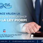 AL8 – Pleno hace válida la emisión de reglas por la SHCP respecto la Ley PIORPI/ Full House Validates the Rules Issued by the SHCP Regarding the PIORPI Law.