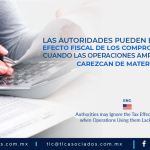 DCA3 – Las autoridades pueden desconocer el efecto fiscal de los comprobantes fiscales cuando las operaciones amparadas en ellos carezcan de materialidad/ Tax authority can ignore the tax effect of tax voucher when operations using them lack materiality