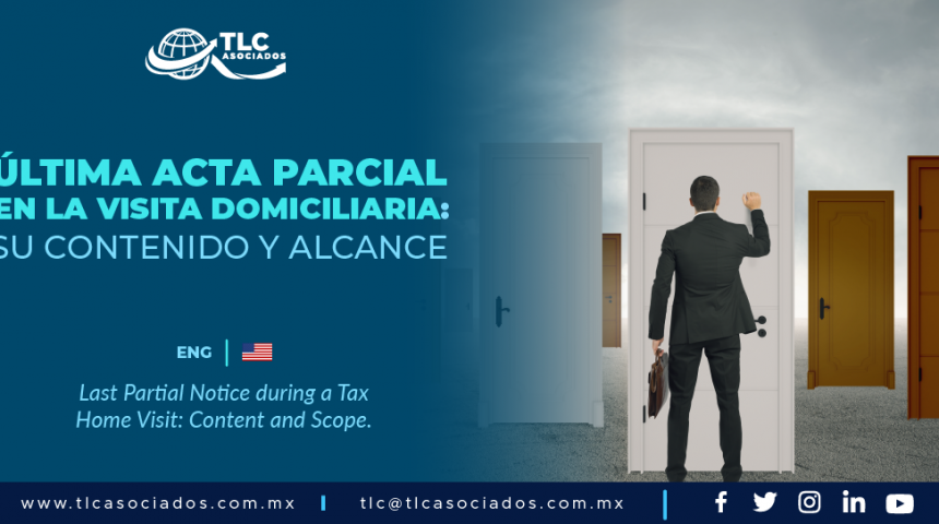 DCA4 – Última acta parcial en la visita domiciliaria: su contenido y alcance/ Last Partial Notice during a Tax Home Visit: Content and Scope.