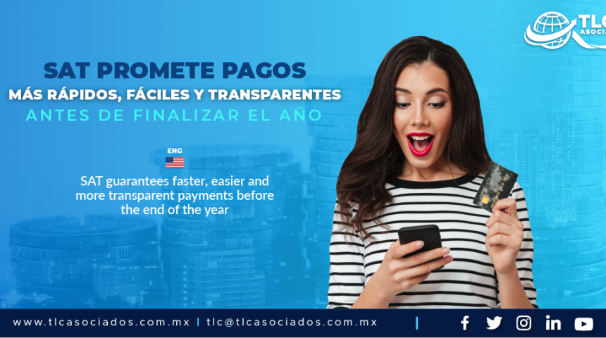 EN2 – SAT promete pagos más rápidos, fáciles y transparentes antes de finalizar el año/ SAT guarantees faster, easier and more transparent payments before the end of the year