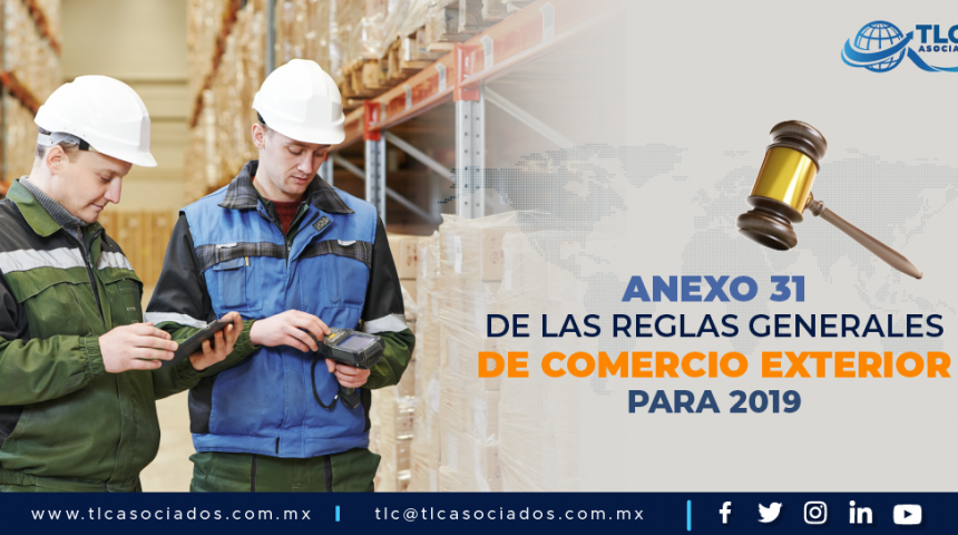 T97 – ANEXO 31 DE LAS REGLAS GENERALES DE COMERCIO EXTERIOR PARA 2019/ ANNEX 31 OF THE GENERAL RULES OF FOREIGN TRADE FOR