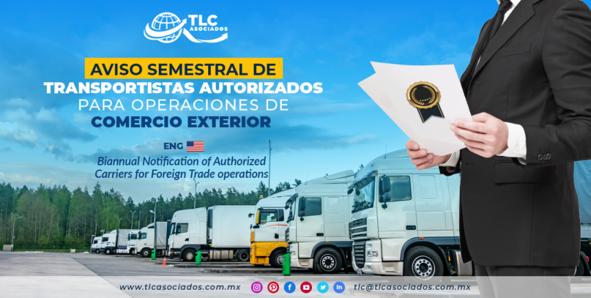 CO7 – Aviso semestral de transportistas autorizados para operaciones de comercio exterior/ Biannual Notification of Authorized Carriers for Foreign Trade operations