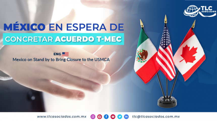 NC4 – México en espera de concretar acuerdo T-MEC/ Mexico on Standby to Bring Closure to the USMCA