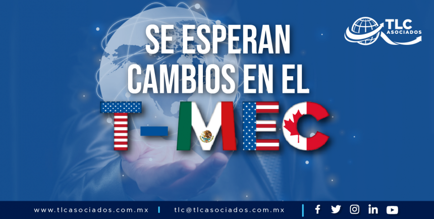 T99 – Se esperan cambios en el T-MEC
