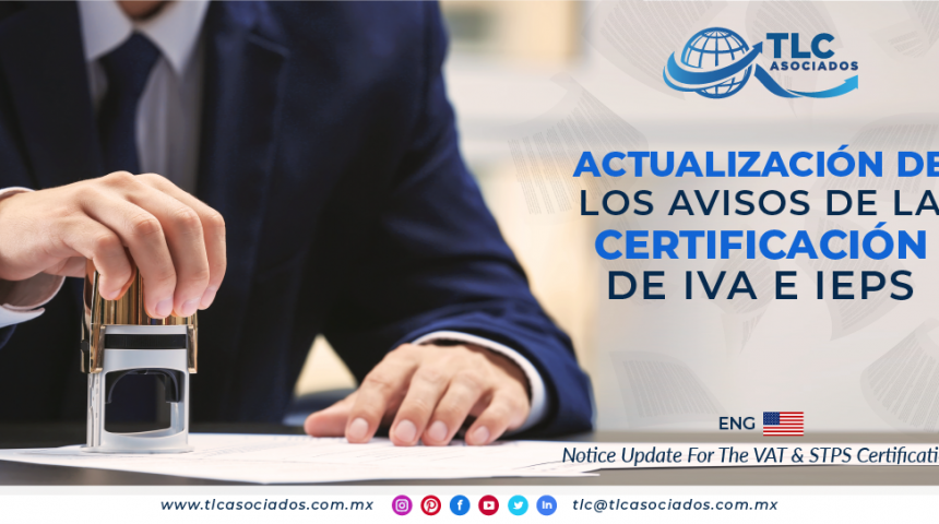 C10 – ACTUALIZACIÓN DE LOS AVISOS DE LA CERTIFICACIÓN DE IVA E IEPS/ NOTICE UPDATE FOR THE VAT & STPS CERTIFICATION