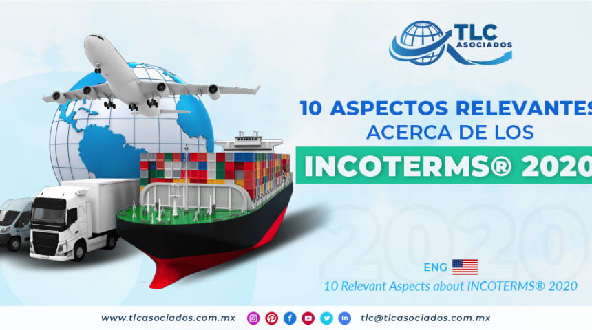 C9 – 10 Aspectos Relevantes acerca de los INCOTERMS® 2020/ 10 Relevant Aspects about INCOTERMS® 2020