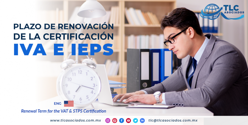 EN4 – Plazo de renovación de la Certificación IVA e IEPS/ Renewal Term for the VAT & STPS Certification