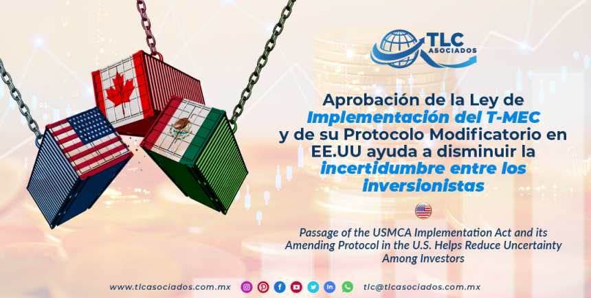 EN7 – Aprobación de la Ley de Implementación del T-MEC y de su Protocolo Modificatorio en EE.UU ayuda a disminuir la incertidumbre entre los inversionistas/ Passage of the USMCA Implementation Act and its Amending Protocol in the U.S. Helps Reduce Uncertainty Among Investors