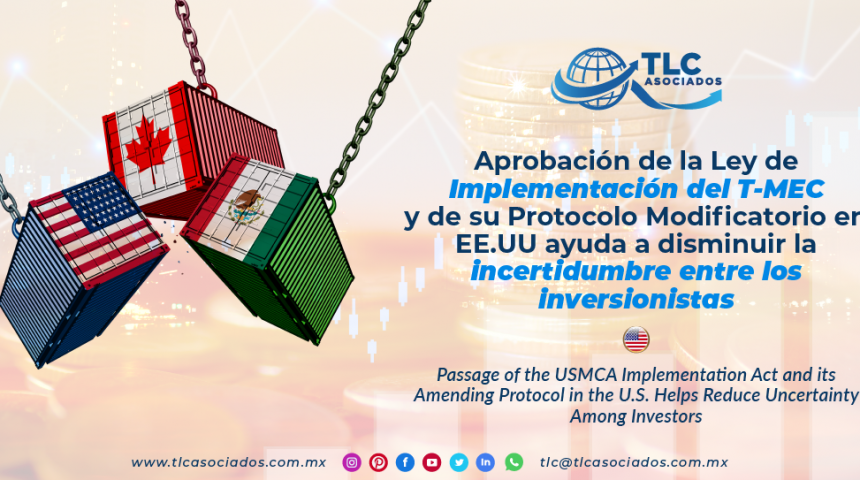 EN7 – Aprobación de la Ley de Implementación del T-MEC y de su Protocolo Modificatorio en EE.UU ayuda a disminuir la incertidumbre entre los inversionistas/ Passage of the USMCA Implementation Act and its Amending Protocol in the U.S. Helps Reduce Uncertainty Among Investors