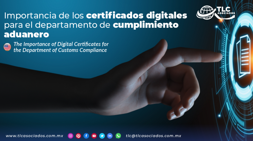C13 – La importancia de los certificados digitales para el departamento de cumplimiento aduanero/ The Importance of Digital Certificates for the Department of Customs Compliance
