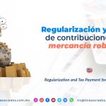 EN11 – Regularización y pago de contribuciones de mercancía robada/ Regularization and Tax Payment for Stolen Goods