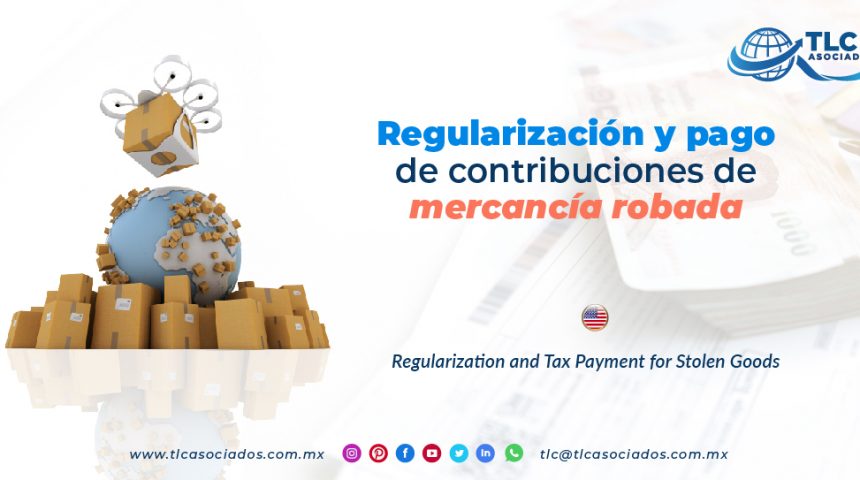 EN11 – Regularización y pago de contribuciones de mercancía robada/ Regularization and Tax Payment for Stolen Goods