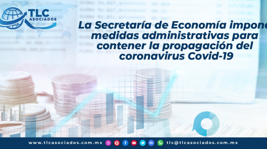 T119 -¿Eres importador o exportador? Aquí los trámites que podrás realizar en la Secretaría de Economía para que no te veas afectado durante la pandemia de Covid-19/ Are you an importer or exporter? Here are the steps you can take at the Secretariat of Economy so that you are not affected during the Covid-19 pandemic