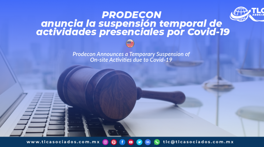 AL17 – Prodecon anuncia la suspensión temporal de actividades presenciales por Covid-19/ Prodecon Announces a Temporary Suspension of On-site Activities due to Covid-19