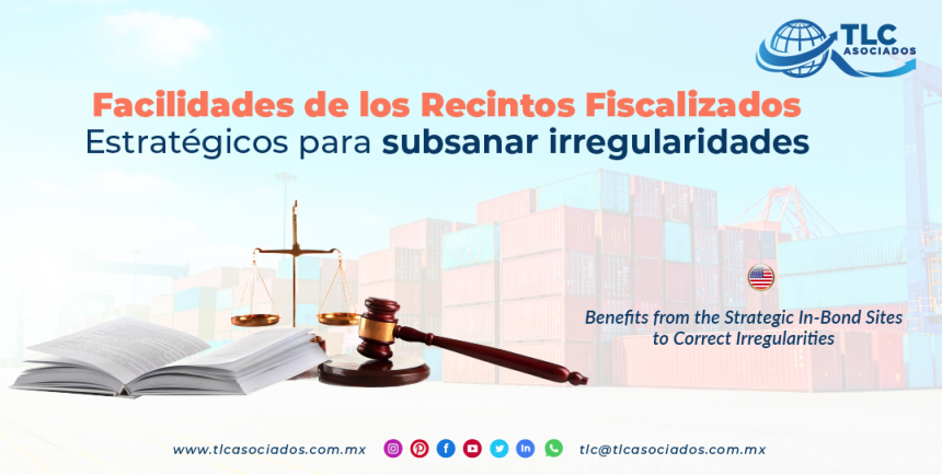 C17 – Facilidades de los Recintos Fiscalizados Estratégicos para subsanar irregularidades/ Benefits from the Strategic In-Bond Sites to Correct Irregularities