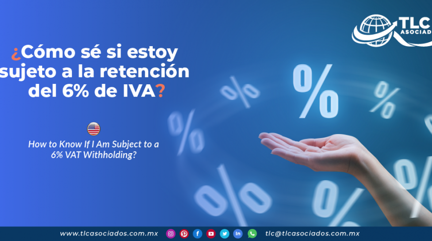 IC9 – ¿Cómo sé si estoy sujeto a la retención del 6% de IVA?/ How to Know If I Am Subject to a 6% VAT Withholding?