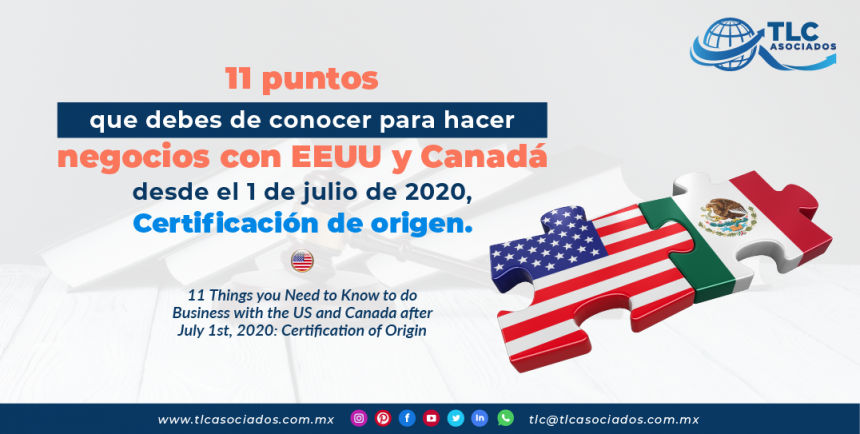 C18 – 11 puntos que debes de conocer para hacer negocios con EEUU y Canadá desde el 1 de julio de 2020, Certificación de origen./ 11 Things you Need to Know to do Business with the US and Canada after July 1st, 2020: Certification of Origin.