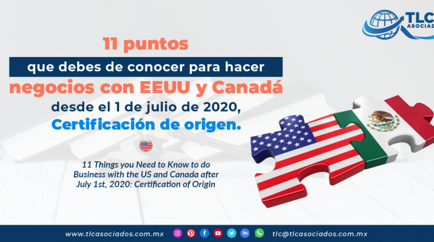 C18 – 11 puntos que debes de conocer para hacer negocios con EEUU y Canadá desde el 1 de julio de 2020, Certificación de origen./ 11 Things you Need to Know to do Business with the US and Canada after July 1st, 2020: Certification of Origin.