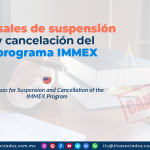 CS15 – Causales de suspensión y cancelación del programa IMMEX/ Causes for Suspension and Cancellation of the IMMEX Program