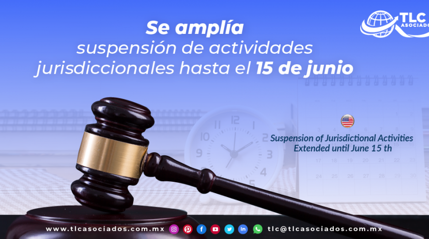 T126 – Se amplía suspensión de actividades jurisdiccionales hasta el 15 de junio/ Suspension of Jurisdictional Activities Extended until June 15th