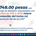 T121 – Pago por concepto de derechos relacionados con certificación en IVA e IEPS: Nueva interpretación del inciso m) del artículo 40 de la LFD/ Payment of $29,748.00 Pesos for Fees Related to VAT and STPS Certification: New Interpretation of Article 40, subsection m) of the LFD
