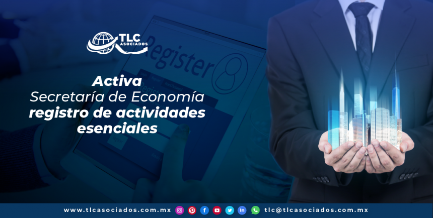 T124 – Activa Secretaría de Economía registro de actividades esenciales/ Secretariat of Economy Enables Registration of Essential Activities