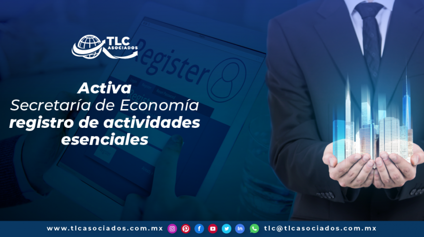 T124 – Activa Secretaría de Economía registro de actividades esenciales/ Secretariat of Economy Enables Registration of Essential Activities