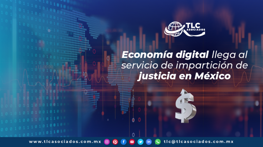 T125 – Economía digital llega al servicio de impartición de justicia en México/ Digital Economy Reaches the Service of Justice in Mexico.