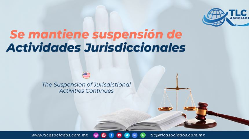 AL19 – Se mantiene suspensión de Actividades Jurisdiccionales/ The Suspension of Jurisdictional Activities Continues