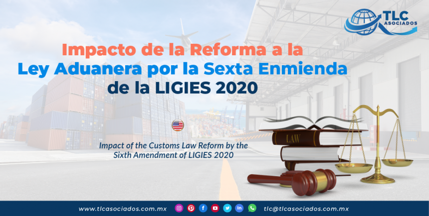 C19 – Impacto de la reforma a la ley aduanera por la sexta enmienda de la LIGIE 2020/ Impact of the Customs Law Reform by the Sixth Amendment of LIGIE 2020