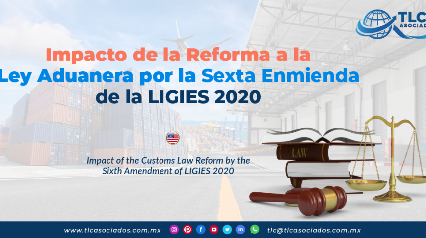 C19 – Impacto de la reforma a la ley aduanera por la sexta enmienda de la LIGIE 2020/ Impact of the Customs Law Reform by the Sixth Amendment of LIGIE 2020