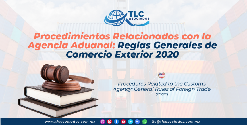 C23 – Procedimientos Relacionados con la Agencia Aduanal: Reglas Generales de Comercio Exterior 2020/ Procedures Related to the Customs Agency: General Rules of Foreign Trade 2020