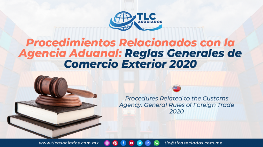 C23 – Procedimientos Relacionados con la Agencia Aduanal: Reglas Generales de Comercio Exterior 2020/ Procedures Related to the Customs Agency: General Rules of Foreign Trade 2020