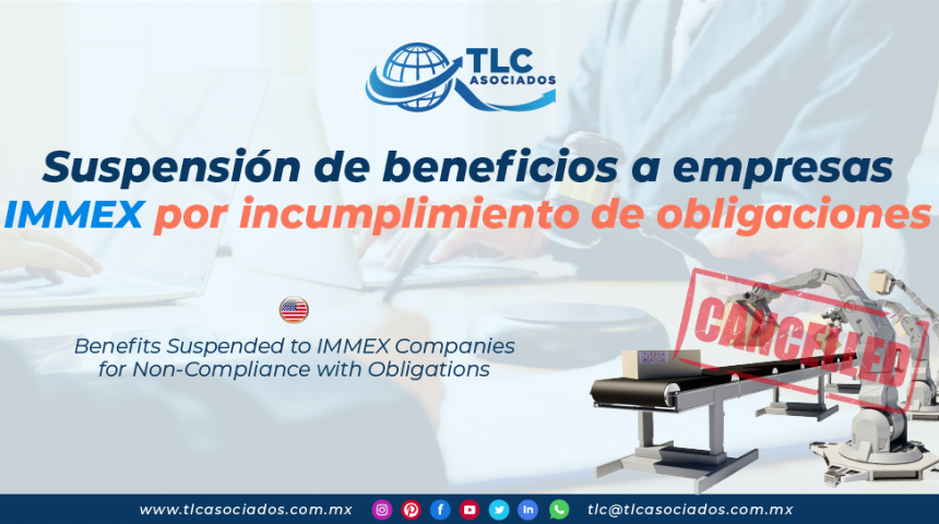 C24 – Suspensión de beneficios a empresas IMMEX por incumplimiento de obligaciones/ For further information or comments regarding this article, please contact