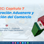 DC2 – T-MEC: Capítulo 7 – Administración Aduanera y Facilitación del Comercio/ USMCA: Chapter 7 – Customs Administration and Trade Facilitation