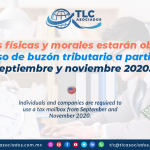 IC15 – Personas físicas y morales estarán obligadas al uso de buzón tributario a partir de septiembre y noviembre 2020./ Individuals and companies are required to use a tax mailbox from September and November 2020.