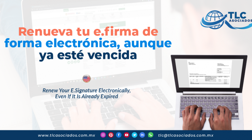IC16 – Renueva tu e.firma de forma electrónica, aunque ya esté vencida/ Renew Your E.Signature Electronically, Even If It Is Already Expired