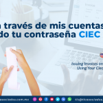 IC17 – Factura a través de mis cuentas utilizando tu contraseña CIEC/ Issuing Invoices on My Accounts Using Your CIEC Password