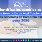 T132 – Identifica los cambios en la Primera Resolución de Modificaciones a las Reglas Generales de Comercio Exterior para 2020 / Identify the Changes in the First Resolution of Amendments to the General Rules of Foreign Trade for 2020