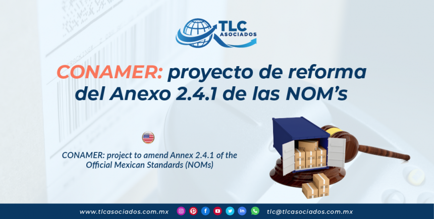 C28 – CONAMER: proyecto de reforma del anexo 2.4.1 de las NOM’S/ CONAMER: Project to Amend Annex 2.4.1 of the Official Mexican Standards (NOMs)