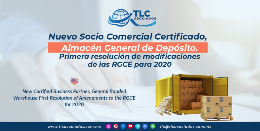C29 – Nuevo Socio Comercial Certificado, Almacén General de Depósito. Primera resolución de modificaciones de las RGCE para 2020/ New Certified Business Partner, General Bonded Warehouse. First Resolution of Amendments to the RGCE for 2020