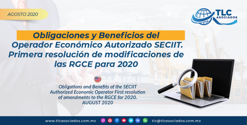 C30 – Obligaciones y Beneficios del Operador Económico Autorizado SECIIT. Primera resolución de modificaciones de las RGCE para 2020/ Obligations and Benefits of the SECIIT Authorized Economic Operator. First Resolution of Amendments to the RGCE for 2020