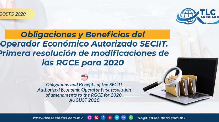 C30 – Obligaciones y Beneficios del Operador Económico Autorizado SECIIT. Primera resolución de modificaciones de las RGCE para 2020/ Obligations and Benefits of the SECIIT Authorized Economic Operator. First Resolution of Amendments to the RGCE for 2020