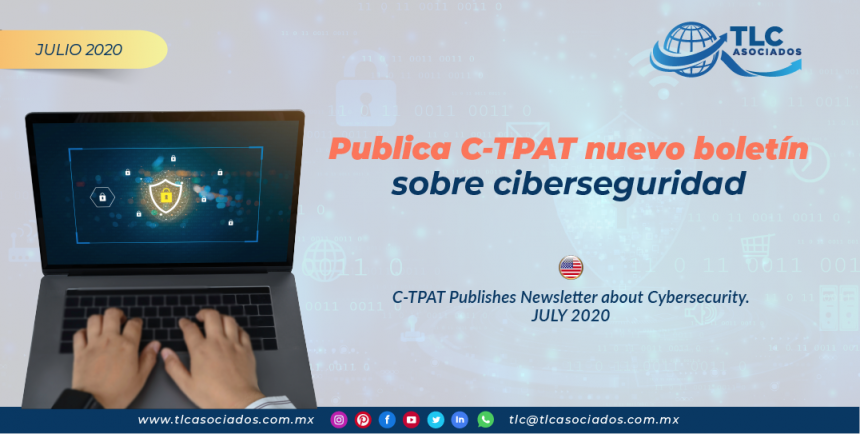 CO23 – Publica C-TPAT nuevo boletín sobre ciberseguridad/ C-TPAT Publishes Newsletter about Cybersecurity