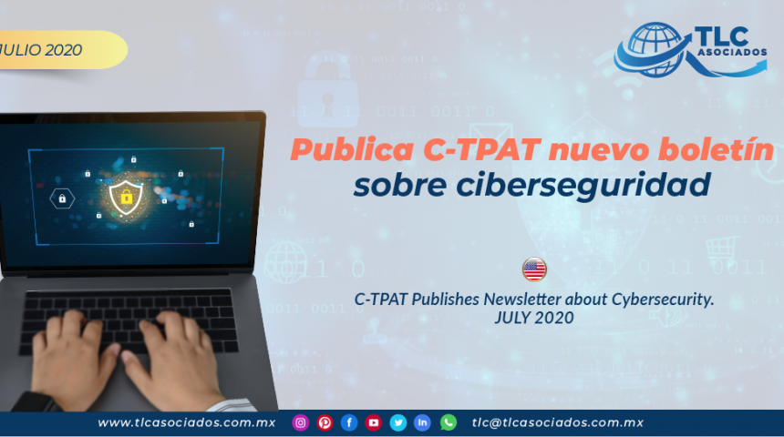 CO23 – Publica C-TPAT nuevo boletín sobre ciberseguridad/ C-TPAT Publishes Newsletter about Cybersecurity