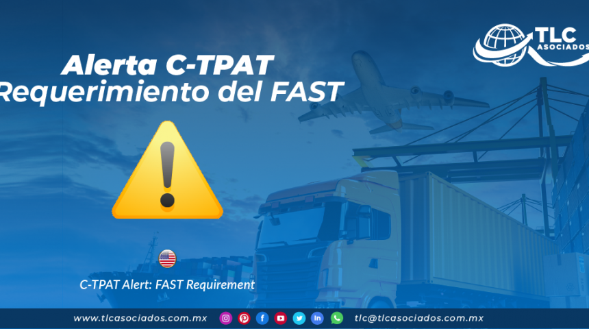 CO24 – Alerta C-TPAT: Requerimiento del FAST/ C-TPAT Alert: FAST Requirement